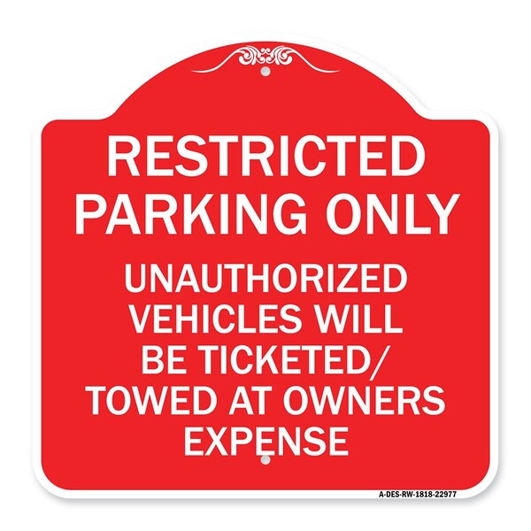 Signmission Restricted Parking Only Unauthorized Vehicles Will Be Ticketed Towed Owners Expense, RW-1818-22977 A-DES-RW-1818-22977 - main